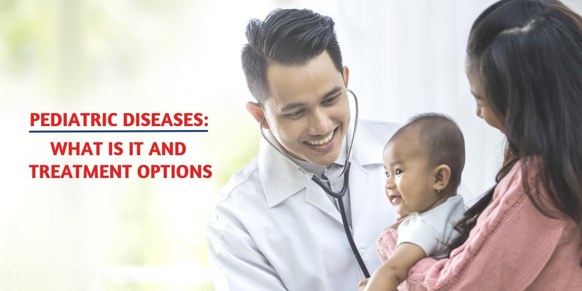 Pediatric Diseases: What is It & Treatment Options